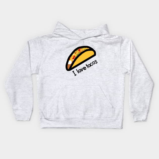 I love Tacos Food Graphic Kids Hoodie by ellenhenryart